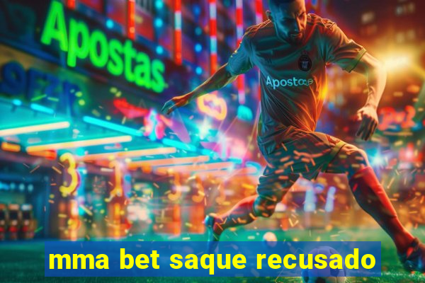 mma bet saque recusado